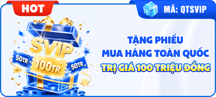 TẶNG PHIẾU MUA HÀNG TOÀN QUỐC TRỊ GIÁ 100 TRIỆU ĐỒNG